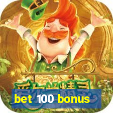 bet 100 bonus