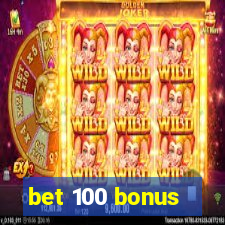 bet 100 bonus