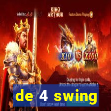 de 4 swing