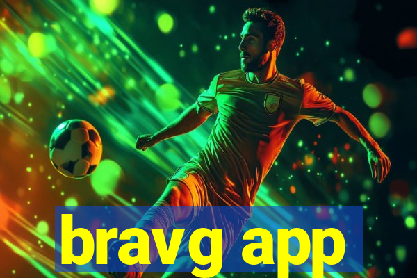 bravg app