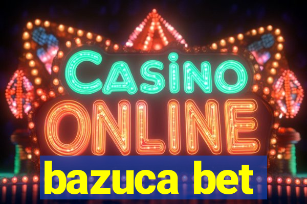 bazuca bet