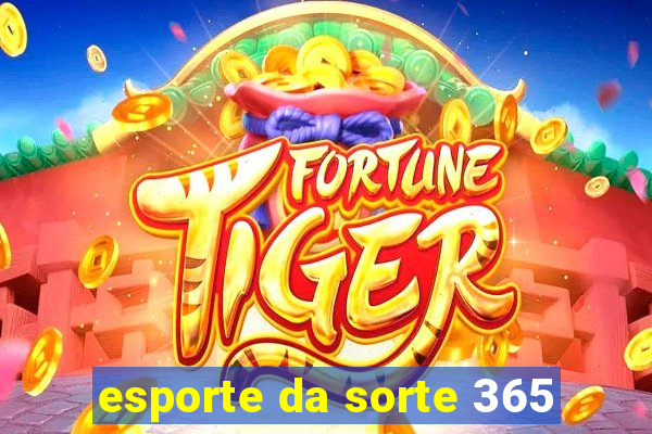 esporte da sorte 365