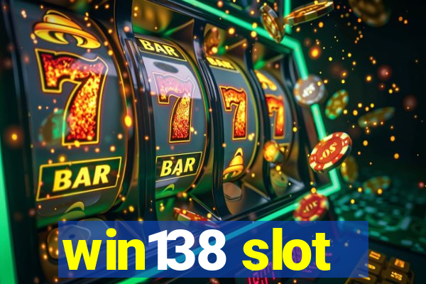 win138 slot