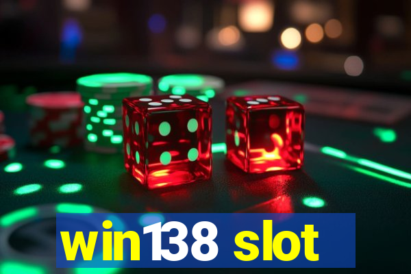 win138 slot