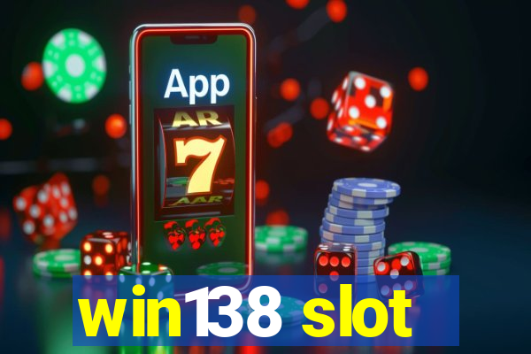 win138 slot