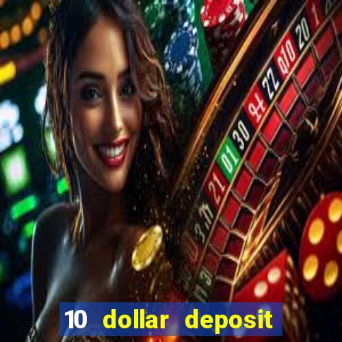 10 dollar deposit online real money casino