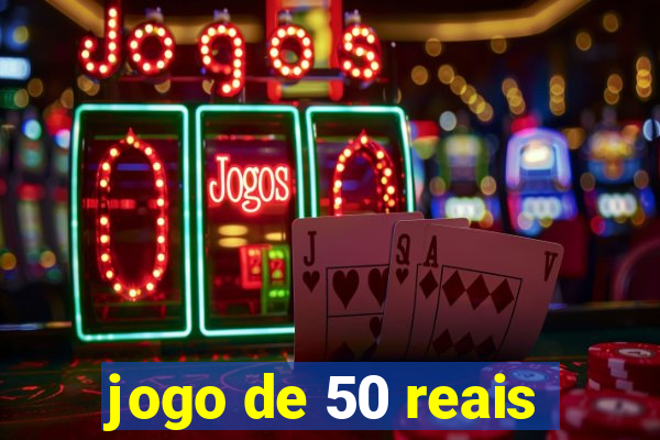 jogo de 50 reais