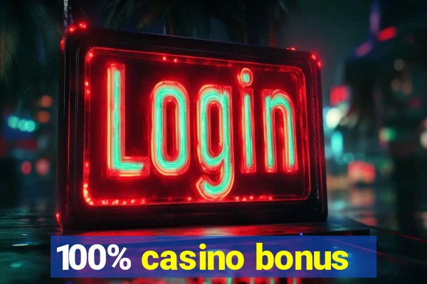 100% casino bonus