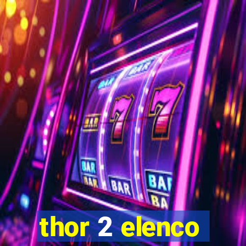 thor 2 elenco