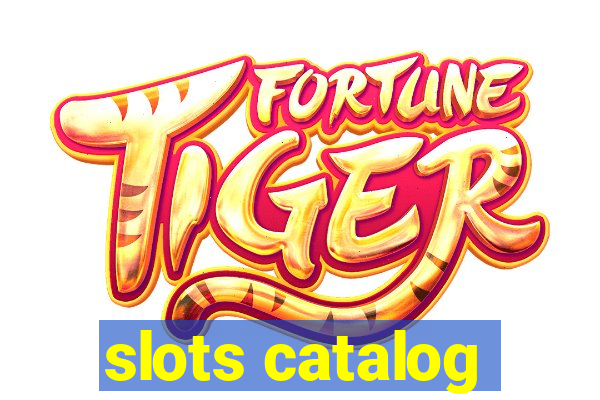 slots catalog