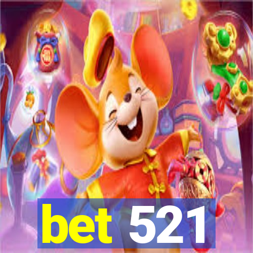 bet 521