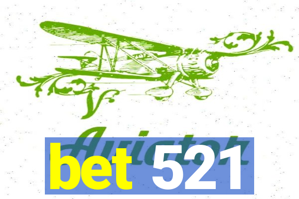 bet 521