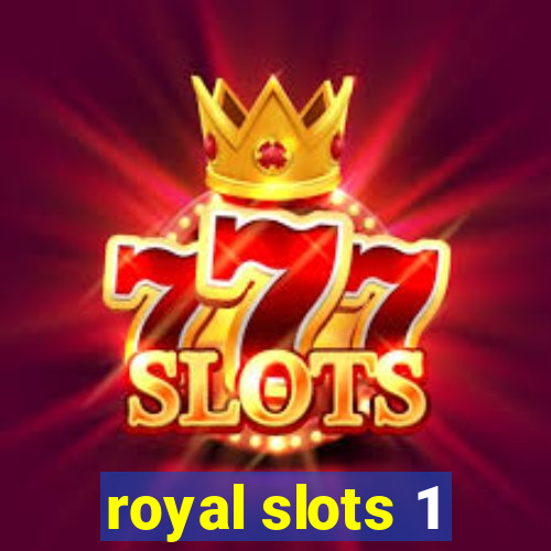 royal slots 1