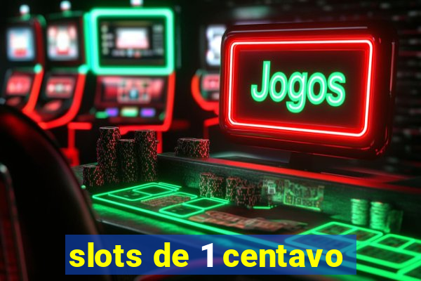 slots de 1 centavo