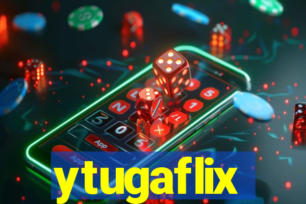 ytugaflix