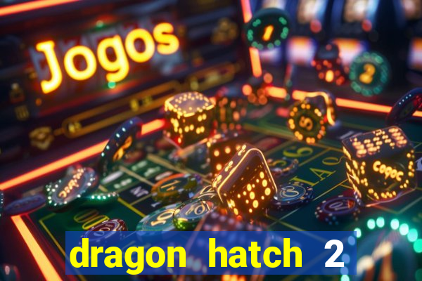 dragon hatch 2 slot demo