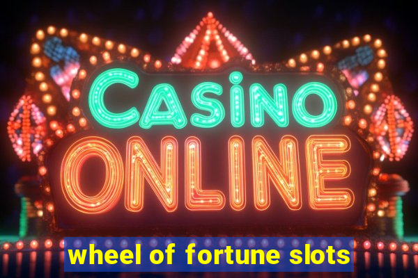 wheel of fortune slots