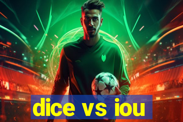 dice vs iou