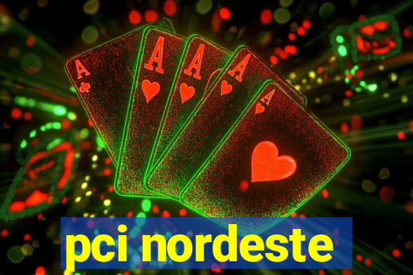 pci nordeste