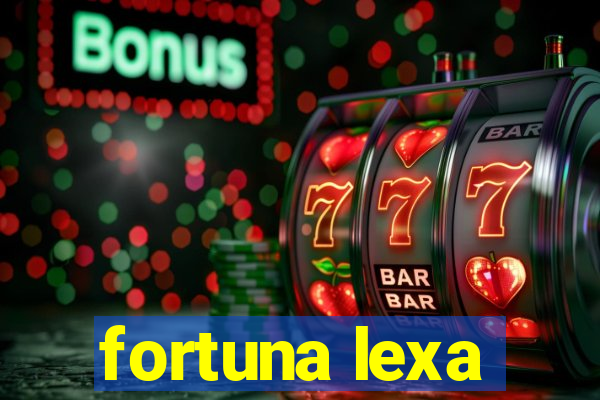 fortuna lexa