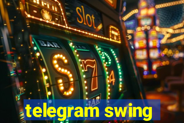 telegram swing