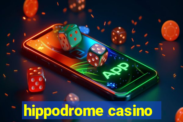 hippodrome casino