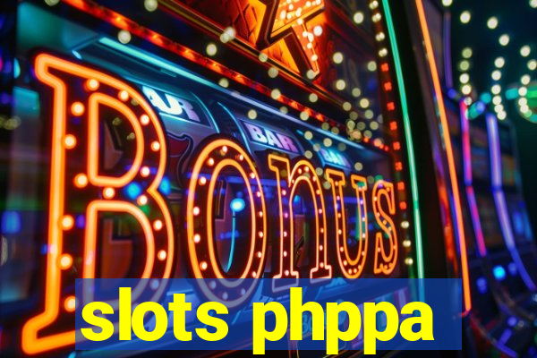 slots phppa