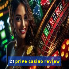 21 prive casino review