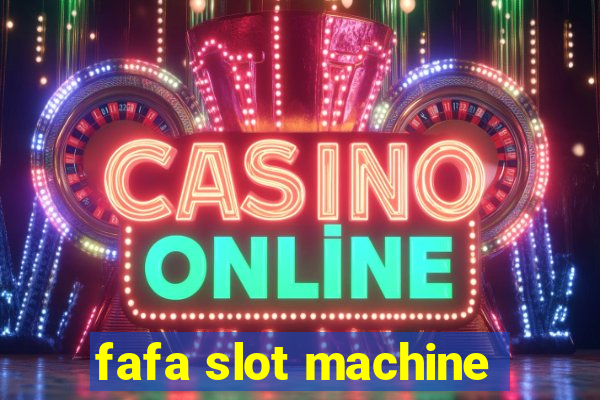 fafa slot machine