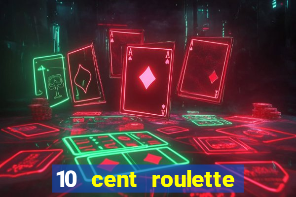 10 cent roulette online casinos