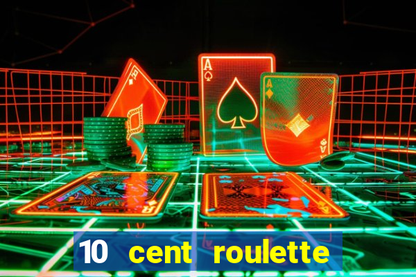 10 cent roulette online casinos