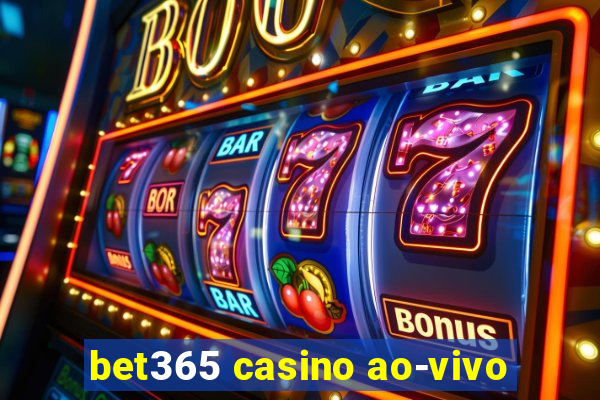 bet365 casino ao-vivo