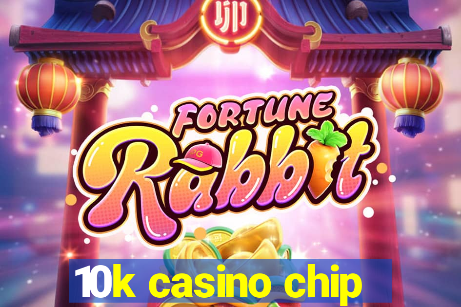 10k casino chip