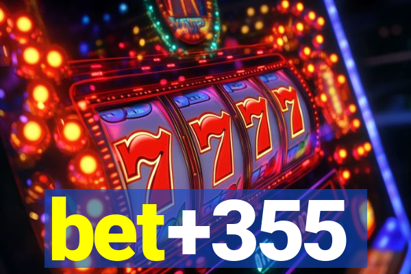 bet+355