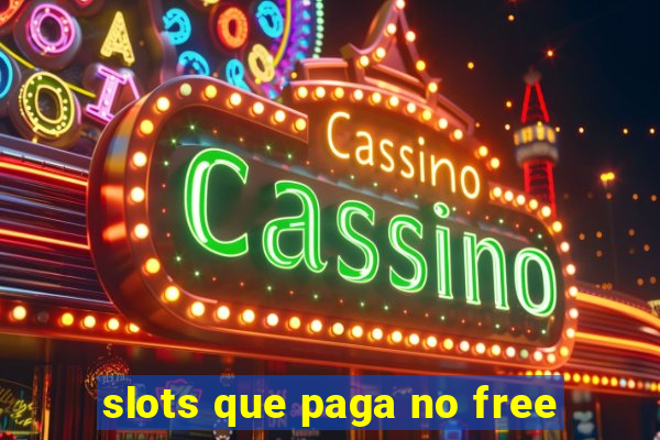 slots que paga no free