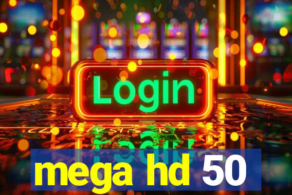 mega hd 50