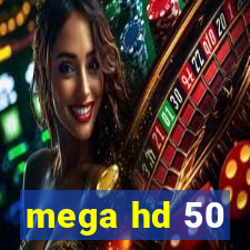 mega hd 50