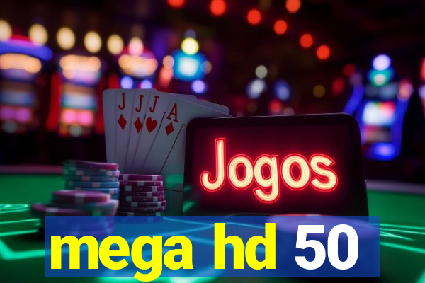 mega hd 50