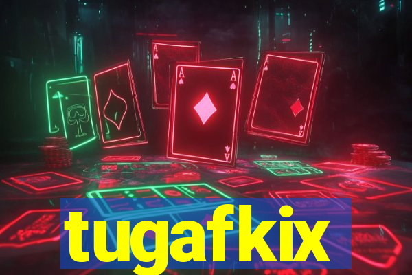 tugafkix