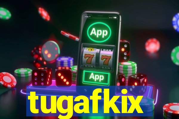 tugafkix