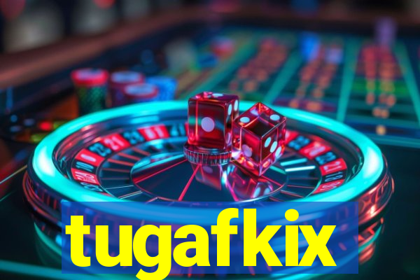 tugafkix