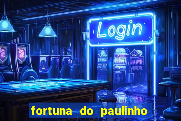 fortuna do paulinho do roupa nova