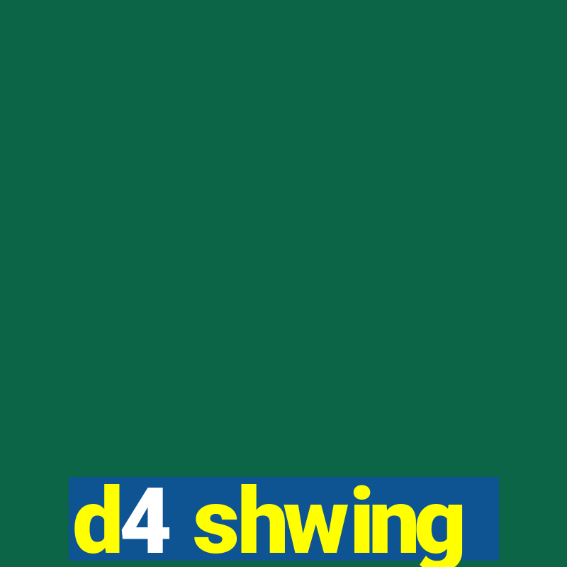 d4 shwing