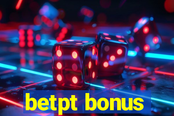 betpt bonus