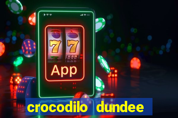 crocodilo dundee filme completo dublado