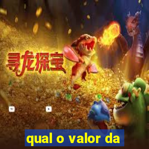 qual o valor da