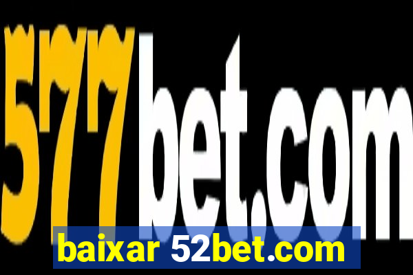 baixar 52bet.com