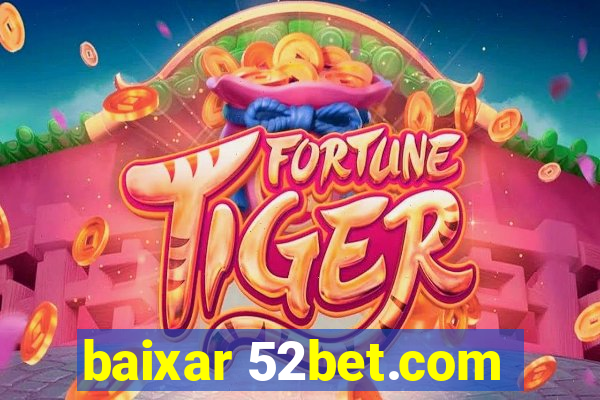 baixar 52bet.com