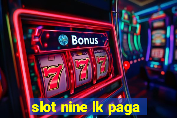 slot nine lk paga