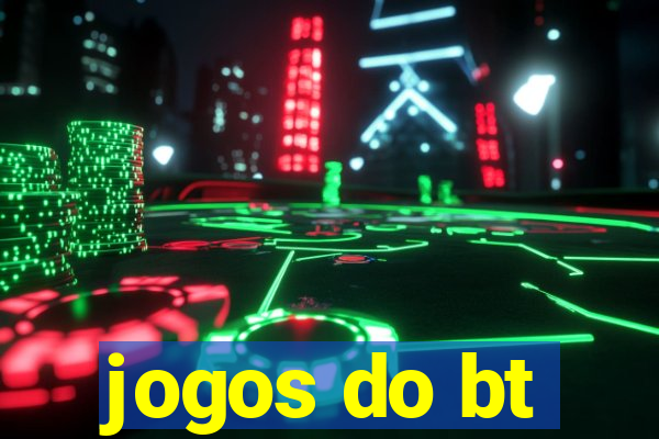 jogos do bt